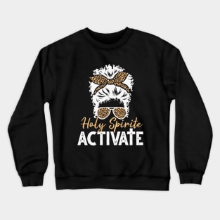 Holy Spirit Activate Black Mom Life Leopard Messy Bun Crewneck Sweatshirt